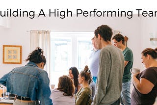 Building a high performing team