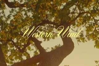 Western Wind, Analyzed