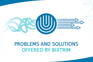 Problems and Solutions Offered By Bixtrim
