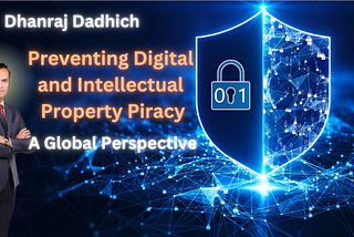 Preventing Digital and Intellectual Property Piracy: A Global Perspective