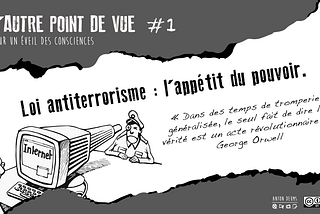 Loi antiterrorisme : l’appétit du pouvoir.