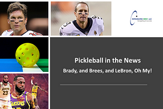 Pictures of Brady, and Brees, and LeBron with pickleball