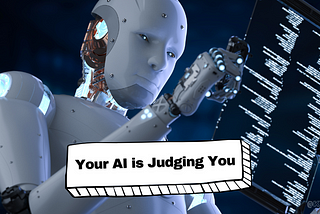 Your AI is Judging You