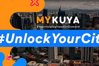 MyKuya Invites You to #UnlockYourCity