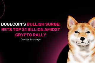 Dogecoin’s Bullish Surge: Bets Top $1 Billion Amidst Crypto Rally