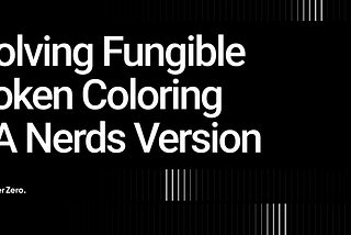 Solving Fungible Token Coloring — A Nerds Version