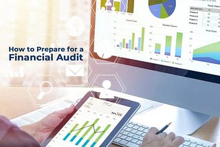 HOW TO PREPARE FOR A FINANCIAL AUDIT