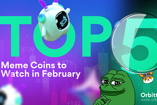 Top 5 Meme Coins to Watch in February