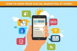 How to earn money from digital marketing by sitting at home