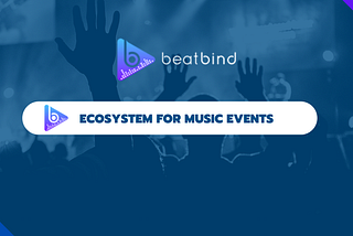 BeatBind: Ecosystem for music event