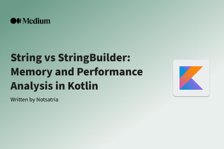 String vs StringBuilder: Memory and Performance Analysis in Kotlin