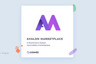 Crowdz Avalon Marketplace White Paper Outlines an Exciting Future for Receivables Finance