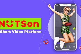 Meet NUTSon: A Short Video Platform