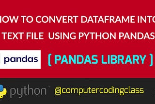 Convert Dataframe into a Text file using python pandas