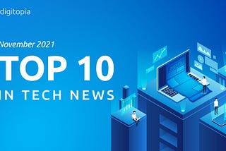 Top Ten in Tech News — November