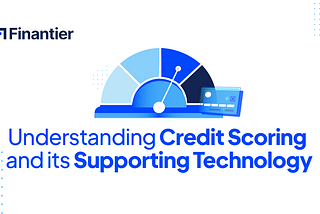 Understanding Credit Scoring and its Supporting Technology