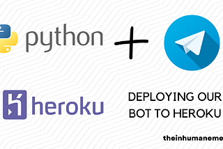 Deploying our Telegram Bot to Heroku [Part — 4]