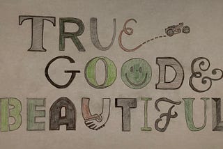 True, Good & Beautiful