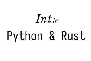 How variables are saved in Python and Rust. Side by Side 2: int / long