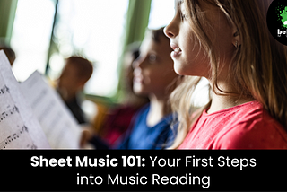 Sheet Music 101: Your First Steps into Music Reading