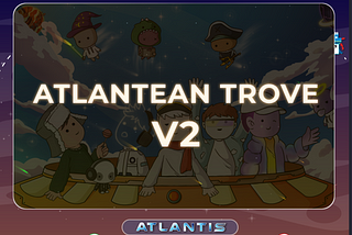 Atlantis Trove 2.0
