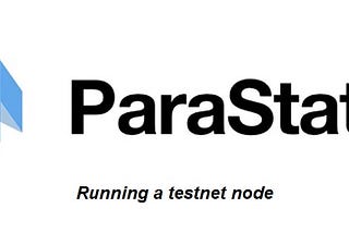 Tutorials On Deploying ParaState Testnet Node Setup