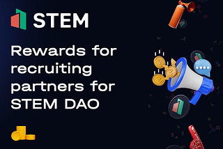 📣 Referral rewards for attracting affiliates to STEM DAO 💰