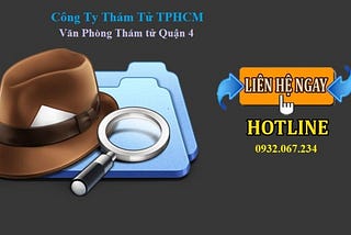 Văn Phòng Thám Tử Quận 4 Tphcm | 0932.067.234