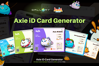 Exploring Gall3ry’s Collaboration in Launching the Axie ID Card Generator for Enhanced Axie Infinity Community Engagement