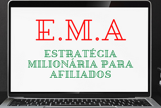 EMA — Estratégia Milionária para Afiliado