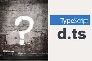 What is a “.d.ts” file in TypeScript?