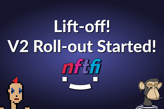 NFTfi V2 Roll-out Started!