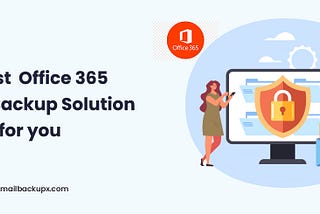 Top 10 Backup Solutions for 365 Mail Users in 2025