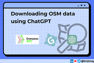 The Ultimate Guide of Downloading OSM Data using ChatGPT