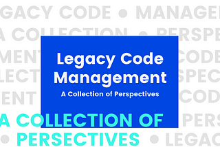 Legacy Code Management