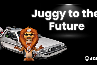 Juggy to the Future! 🚀 🚗 🦁
