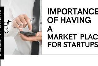 Why The Best Marketing Tool for Startups is A Marketplace: A blog on why startups should build…