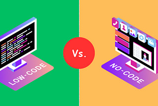 Low Code vs No Code — A Comparative Guide