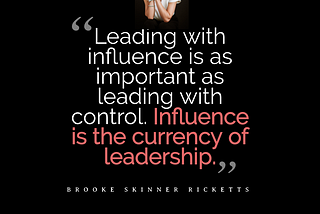 Take the Lead by Cultivating the Currency of Leadership: Influence