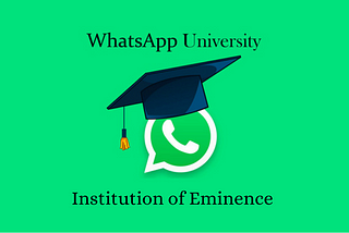 WhatsApp University granted Institution of Eminence status