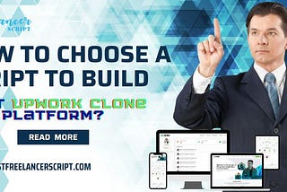 How To Choose A Script To Build The Best Upwork Clone Platform?