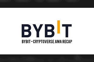 Bybit AMA Recap with Cryptoverse
