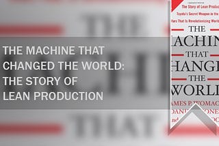 The Machine That Changed the World