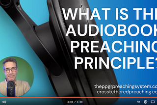 How to Implement the Audiobook Preaching Principle