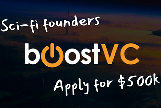 ‘Boost VC’s $500k Sci-Fi Accelerator — Apply to Tribe 14!