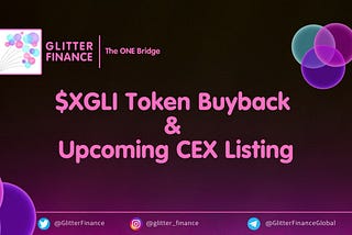 Glitter Finance $XGLI Token Buyback & Upcoming CEX Listings