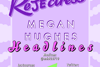 Rejectress Submission: Megan Hughes