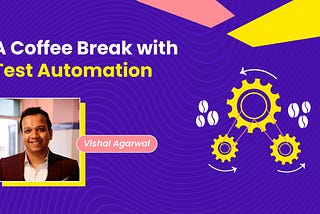 A Coffee Break with Test Automation