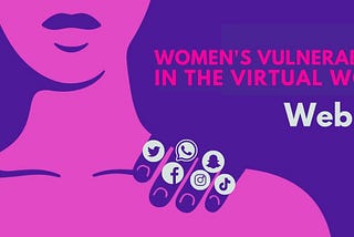 Women’s Vulnerability in the Digital World (part I): Web 2.0