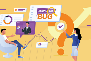 #BehindTheBug — Learning from our mistakes